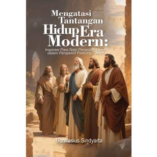 Mengatasi Tantangan Hidup Era Modern: Inspirasi Para Nabi Perjanjian Lama dalam Perspektif Psikologi Terkini