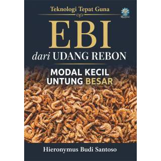 Ebi dari Udang Rebon Modal kecil untung besar   :  Seri Teknologi Tepat Guna