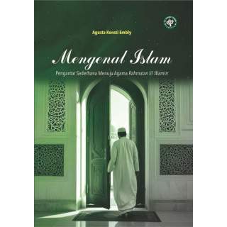 Mengenal Islam : Pengantar Sederhana Menuju Agama Rahmatan lil ‘Alamin (E-Book)