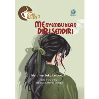 Cafe Nurani 1:  MENYEMBUHKAN DIRI SENDIRI