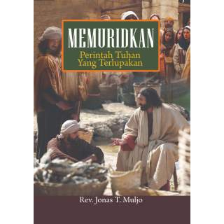 MEMURIDKAN PERINTAH TUHAN YANG TERLUPAKAN