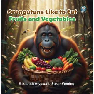 Orangutans Like to Eat Fruits and Vegetables
