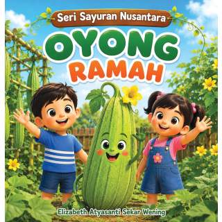 Oyong Ramah: Seri Sayuran Nusantara