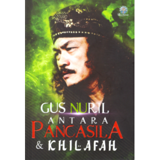 Gus Nuril: Antara Pancasila dan Khilafah