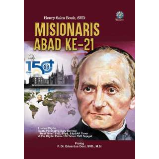 MISIONARIS ABAD KE-21 : Literasi Digital Suatu Paradigma Baru Bermisi “Real Time” SVD, SSpS, SSpSAP Timor di Era Digital Paska 1