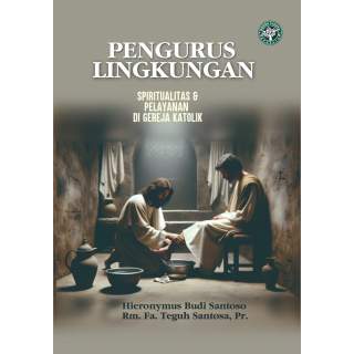PENGURUS LINGKUNGAN : Spiritualitas & Pelayanan di Gereja Katolik