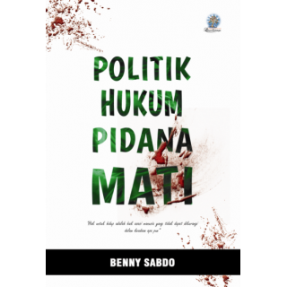Politik Hukum Pidana Mati
