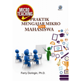Micro Teaching: Praktik Mengajar Mikro untuk Mahasiswa