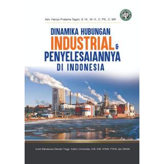 Dinamika Hubungan Industrial & Penyelesaiannya Di Indonesia