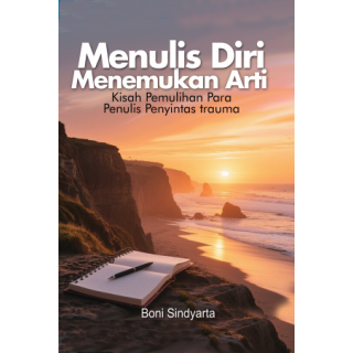Menulis Diri, Menemukan Arti: Kisah Pemulihan Para Penulis Penyintas Trauma