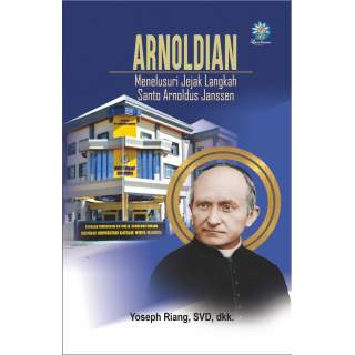 Arnoldian : Menelusuri Jejak Langkah Santo Arnoldus Janssen