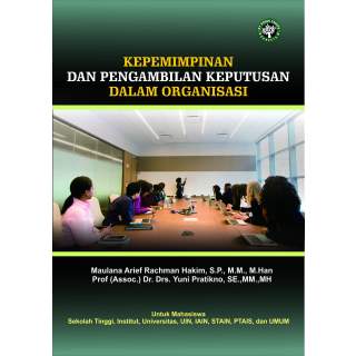 KEPEMIMPINAN DAN PENGAMBILAN KEPUTUSAN DALAM ORGANISASI (ebook)
