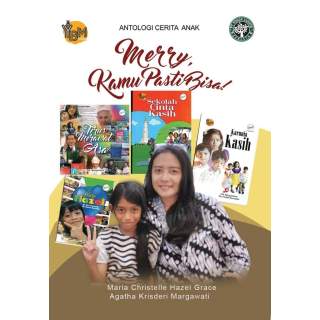 Antologi Cerita Anak : Merry, Kamu Pasti Bisa!