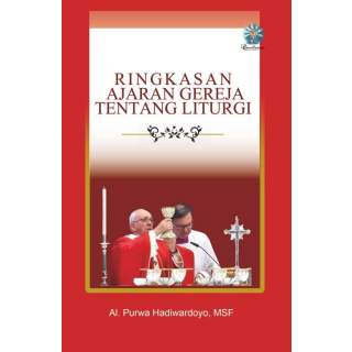 RINGKASAN AJARAN GEREJA TENTANG LITURGI