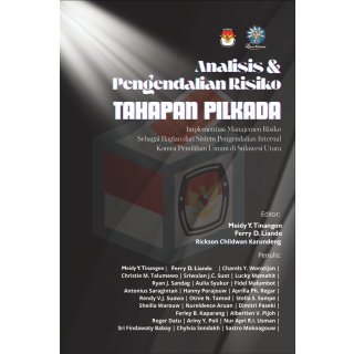 ANALISIS & PENGENDALIAN RISIKO TAHAPAN PILKADA : Implementasi Manajemen Risiko Sebagai Bagian dari Sistem Pengendalian Internal