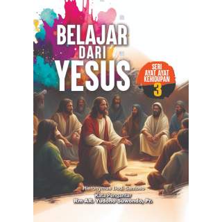 Belajar dari Yesus : Seri # 03 Ayat-ayat Kehidupan