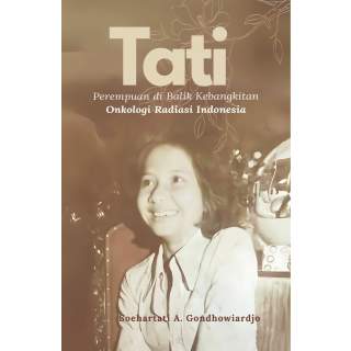 Tati : Perempuan di Balik Kebangkitan Onkologi Radiasi Indonesia