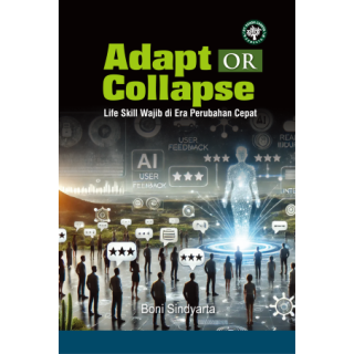 ADAPT OR COLLAPSE: Life Skill Wajib di Era Perubahan Cepat