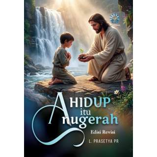 Hidup Itu Anugerah (Edisi Revisi)