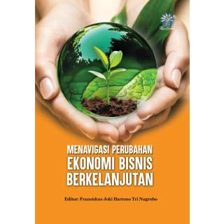 Menavigasi Perubahan Ekonomi Bisnis Berkelanjutan