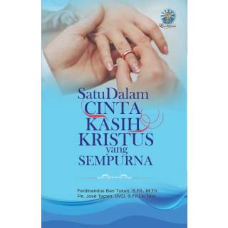 Satu Dalam Cinta Kasih Kristus Yang Sempurna