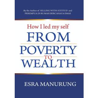 How I Led My Self From Poverty to Wealth