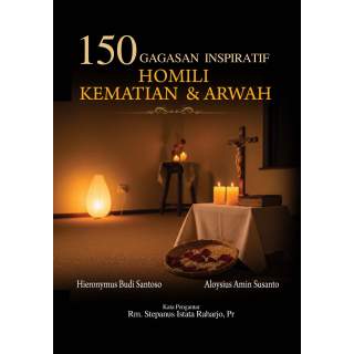 150 Gagasan Inspiratif Homili Kematian & Arwah