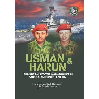 USMAN & HARUN : Prajurit dan Kesatria yang Gagah Berani dari Korps Marinir TNI AL (cetak)