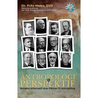 ANTROPOLOGI & PERSPEKTIF : Refleksi Alternatif Atas Pikiran 12 Antropolog