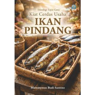 Kiat Cerdas Usaha Ikan Pindang : Seri Teknologi Tepat Guna
