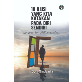 10 Ilusi Yang KIta Katakan Pada Diri Sendiri (10 Lies We Tell Ourselves)