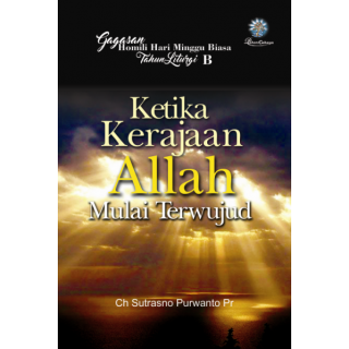 Ketika Kerajaan Allah Mulai Terwujud