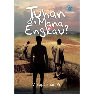 Tuhan di Mana Engkau?