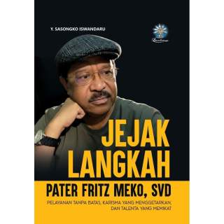 Jejak Langkah Pater Fritz Meko,Svd : Pelayanan Tanpa Batas, Karisma yang Menggetarkan, dan Talenta yang Memikat