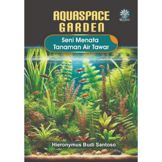 AQUASPACE GARDEN: Seni Menata Tanaman Air Tawar