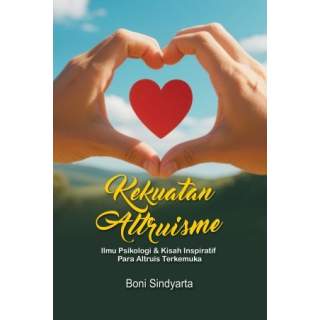 Kekuatan Altruisme Ilmu Psikologi & Kisah Inspiratif Para Altruis Terkemuka