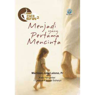 Cafe Nurani 2 : MENJADI YANG PERTAMA MENCINTA