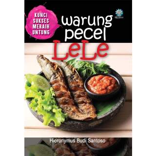 KUNCI SUKSES MERAIH UNTUNG WARUNG PECEL LELE