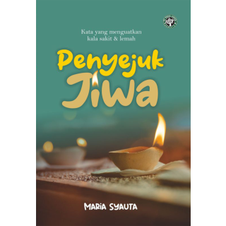 PENYEJUK JIWA   Kata yang Menguatkan Kala Sakit dan Lemah